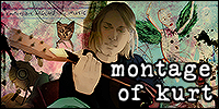 Montage of Kurt - archived Montage of Kurt Site Button